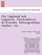 Om Lappland och Lapparne, företrädesvis de Svenske. Ethnografiska studier, etc.