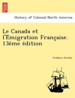 Canada Et L'e Migration Franc Aise. 13e Me E Dition