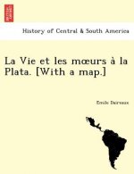 Vie Et Les M Urs a la Plata. [With a Map.]