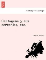 Cartagena y sus cercanías, etc.