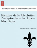 Histoire de La Re Volution Franc Aise Dans Les Alpes-Maritimes.