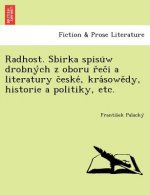 Radhost. Sbirka spisu̇w drobných z oboru řeči a literatury české, krásowědy, historie a politiky, etc.