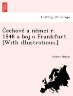 Cechove a nemci r. 1848 a boj o Frankfurt. [With illustrations.]