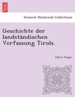 Geschichte Der Landstandischen Verfassung Tirols.