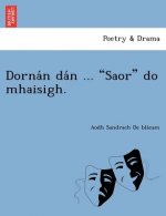 Dorna n da n ... Saor do mhaisigh.