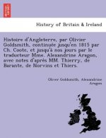 Histoire d'Angleterre, par Olivier Goldsmith, continuée jusqu'en 1815 par Ch. Coote, et jusqu'à nos jours par le traducteur Mme. Alexandri