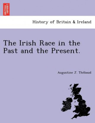 Irish Race in the Past and the Present.