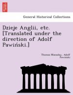 Dzieje Anglii, Etc. [Translated Under the Direction of Adolf Pawin Ski.]