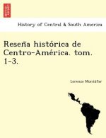 Reseña histórica de Centro-América. tom. 1-3.