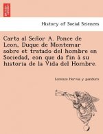 Carta al Señor A. Ponce de Leon, Duque de Montemar sobre et tratado del hombre en Sociedad, con que da fin à su historia de la Vida del Ho