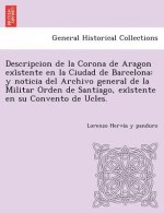 Descripcion de La Corona de Aragon Exi Stente En La Ciudad de Barcelona