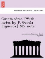 Cuarta Se Rie. [With Notes by F. Garci a Figueroa.] Ms. Note.