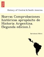 Nuevas Comprobaciones Histo Ricas Apropo Sito de Historia Argentina. (Segunda Edicion.).
