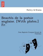 Beaute S de La Poe Sie Anglaise. [With Plates.] Fr.