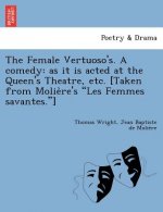 Female Vertuoso's. a Comedy