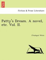 Patty's Dream. a Novel, Etc. Vol. II.