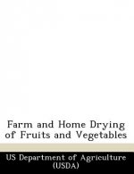 Farm and Home Drying of Fruits and Vegetables