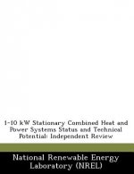 1-10 KW Stationary Combined Heat and Power Systems Status and Technical Potential