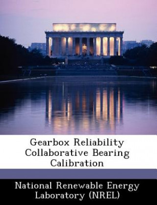 Gearbox Reliability Collaborative Bearing Calibration