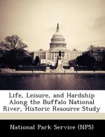Life, Leisure, and Hardship Along the Buffalo National River, Historic Resource Study