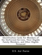 Identification Cards for Members of the Uniformed Services, Their Eligible Family Members, and Other Eligible Personnel