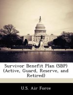 Survivor Benefit Plan (Sbp) (Active, Guard, Reserve, and Retired)