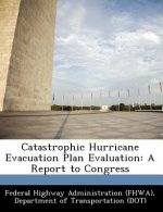 Catastrophic Hurricane Evacuation Plan Evaluation