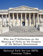 Who Am I? Reflections on the Meaning of Parks on the Occasion of the Nation's Bicentennial