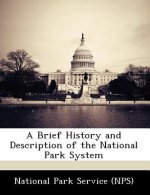 Brief History and Description of the National Park System