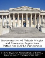 Harmonization of Vehicle Weight and Dimension Regulations Within the NAFTA Partnership