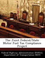 Joint Federal/State Motor Fuel Tax Compliance Project
