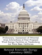 Preliminary Assessment of Potential Avian Interactions at Four Proposed Wind Energy Facilities on Vandenberg Air Force Base, California