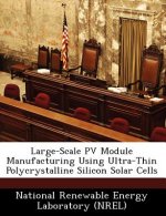 Large-Scale Pv Module Manufacturing Using Ultra-Thin Polycrystalline Silicon Solar Cells