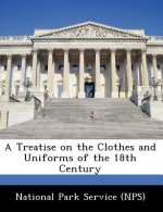 Treatise on the Clothes and Uniforms of the 18th Century