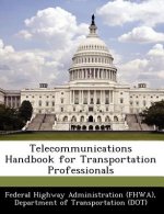 Telecommunications Handbook for Transportation Professionals