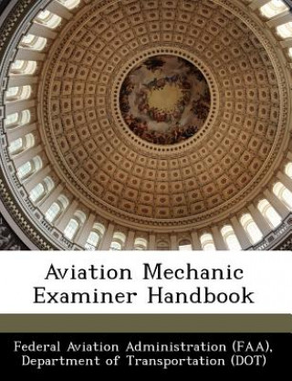 Aviation Mechanic Examiner Handbook