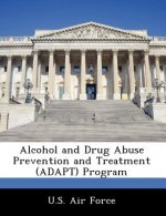 Alcohol and Drug Abuse Prevention and Treatment (Adapt) Program