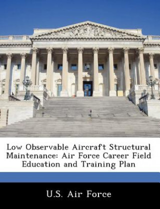 Low Observable Aircraft Structural Maintenance