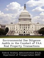 Environmental Due Diligence Audits in the Conduct of FAA Real Property Transactions