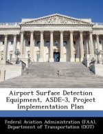 Airport Surface Detection Equipment, Asde-3, Project Implementation Plan