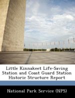 Little Kinnakeet Life-Saving Station and Coast Guard Station Historic Structure Report