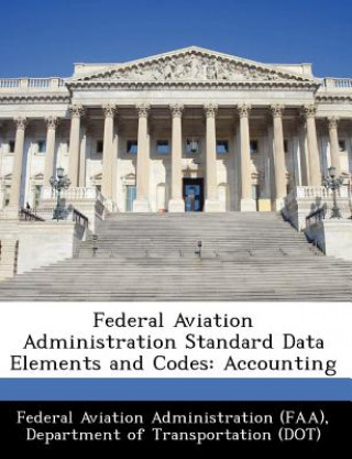 Federal Aviation Administration Standard Data Elements and Codes
