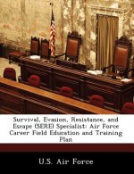 Survival, Evasion, Resistance, and Escape (Sere) Specialist