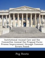 Institutional Animal Care and Use Committee Animal Use Proposal Form
