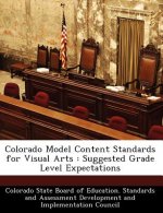 Colorado Model Content Standards for Visual Arts