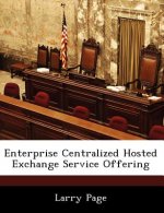 Enterprise Centralized Hosted Exchange Service Offering