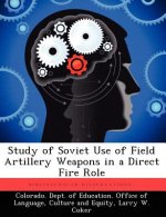 Study of Soviet Use of Field Artillery Weapons in a Direct Fire Role