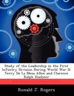 Study of the Leadership in the First Infantry Division During World War II