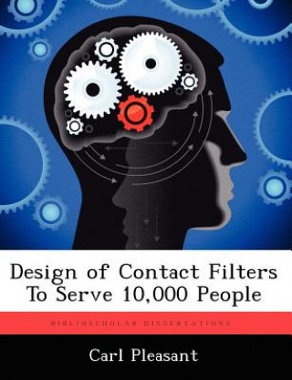 Design of Contact Filters to Serve 10,000 People