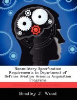 Nonmilitary Specification Requirements in Department of Defense Aviation Avionics Acquisition Programs